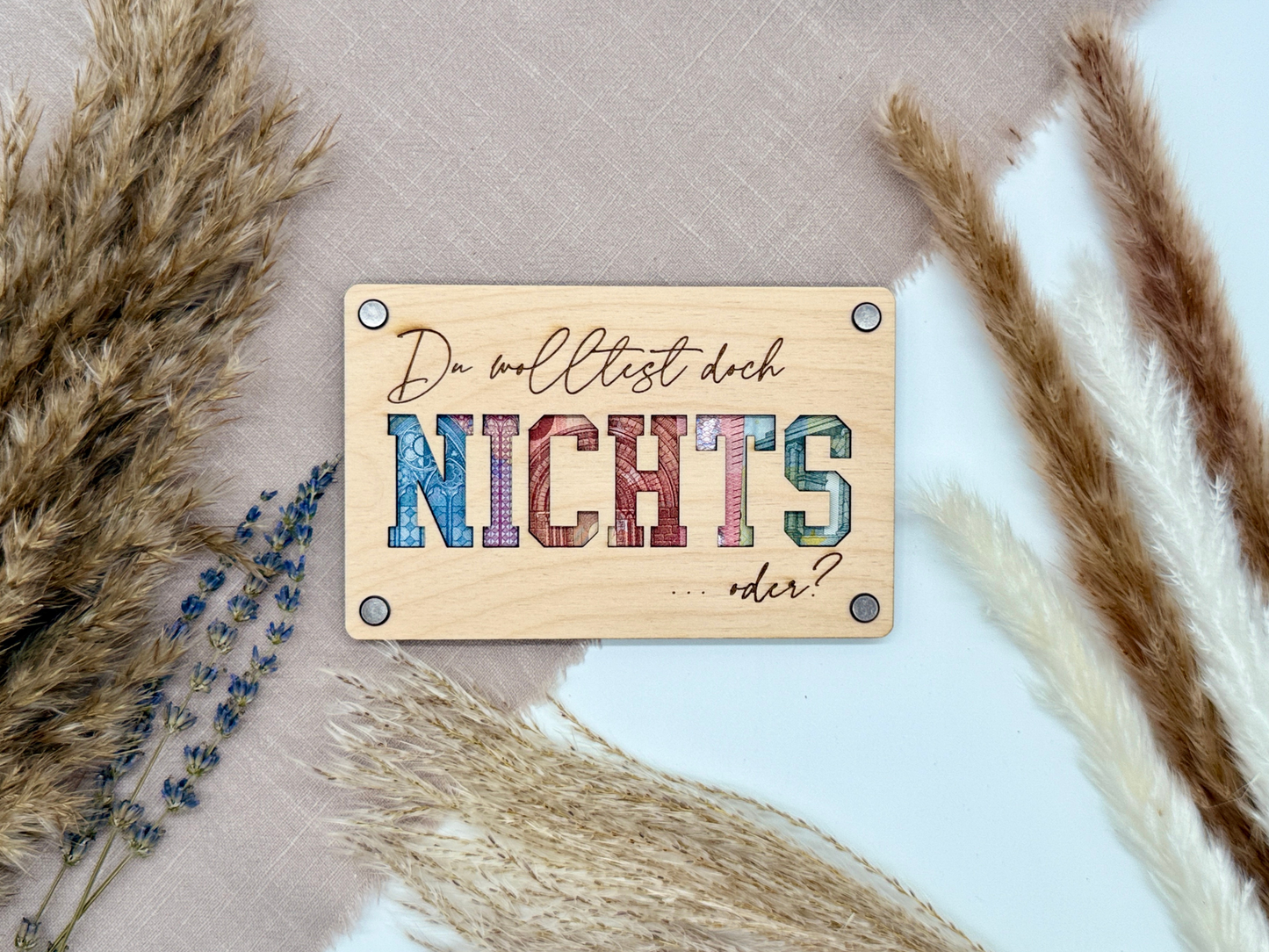 Geldgeschenk „Du wolltest doch nichts, oder?“ – Lustiges Geschenk aus Holz